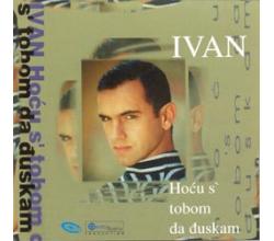 IVAN - Hocu s tobom da djuskam (CD)